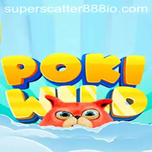 Explore the Thrilling World of PokiWild and the Excitement of SUPERSCATTER888